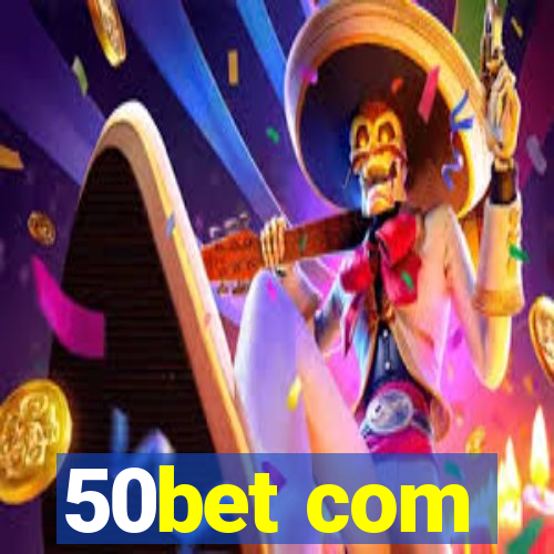 50bet com